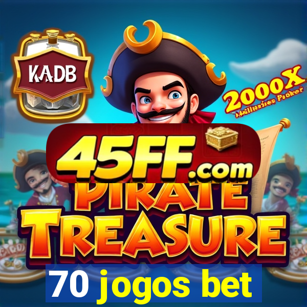 70 jogos bet